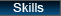 Skills